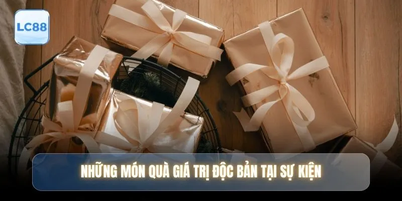 Những món quà giá trị độc bản tại sự kiện